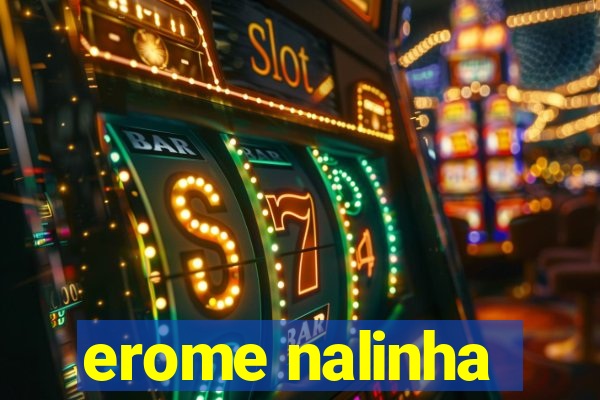 erome nalinha